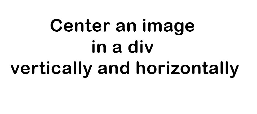 Center image vertically and horizontally