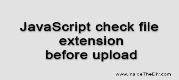 javascript get file extension before upload