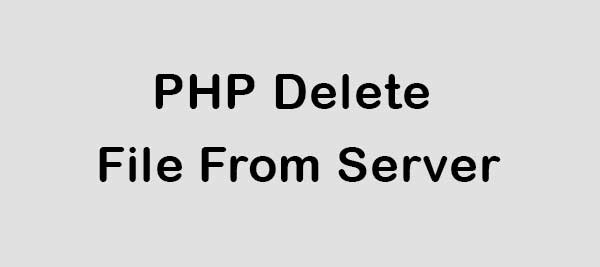 Onderdrukker Ritueel Havoc PHP Delete File From Server